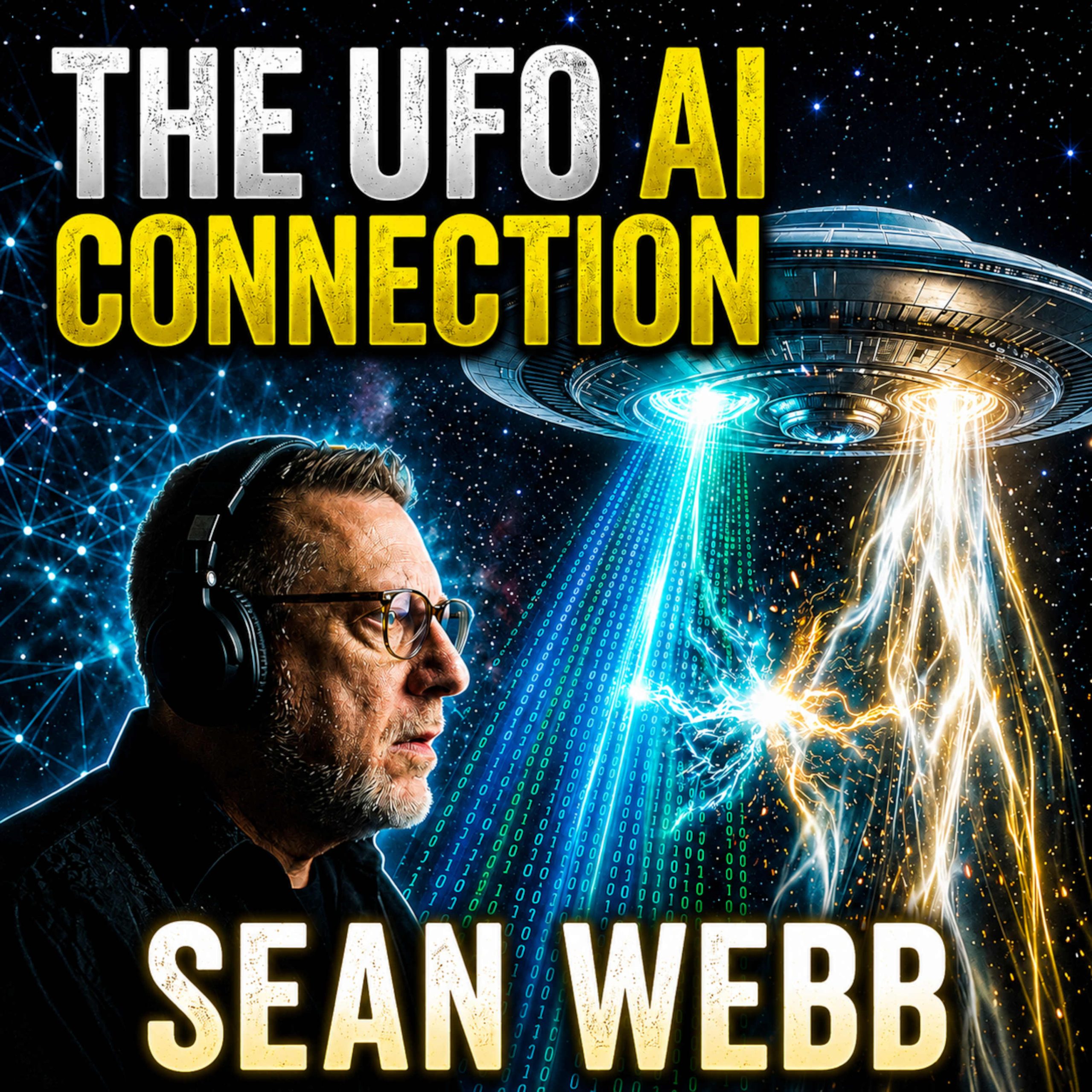 Sean Webb: The UFO Mystery Isn’t About Aliens… It’s About Consciousness